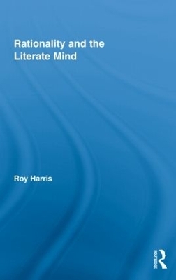 Rationality and the Literate Mind - Roy Harris