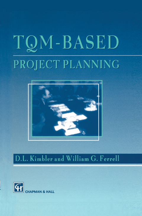 TQM-based Project Planning - D.L. Kimbler, W.G. Ferrell