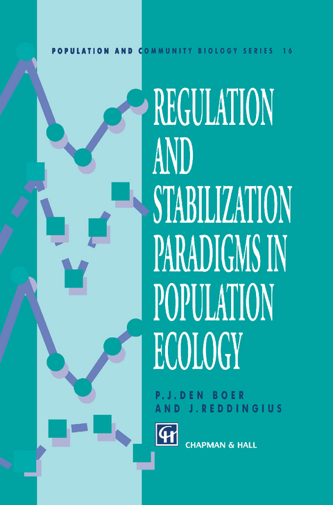 Regulation and Stabilization Paradigms in Population Ecology - P.J. Boer, J. Reddingius