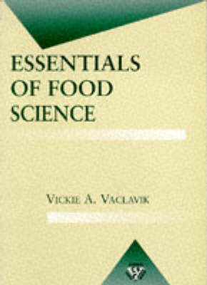 Essentials of Food Science - Vickie A. Vaclavik, E.W. Christian