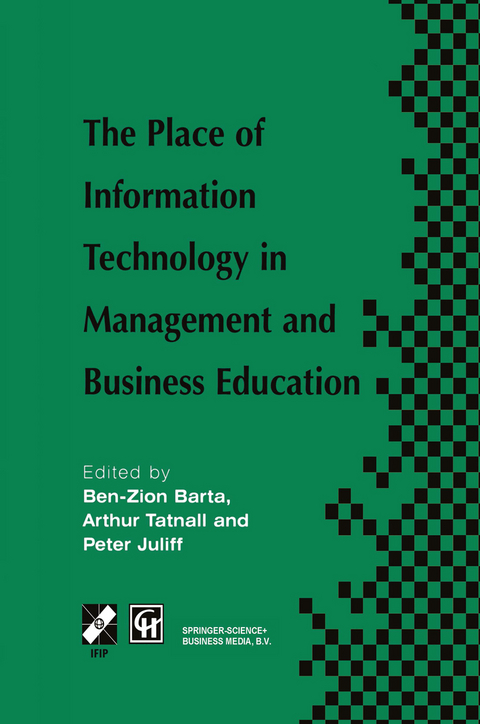 The Place of Information Technology in Management and Business Education - Ben-Zion Barta, Peter Juliff