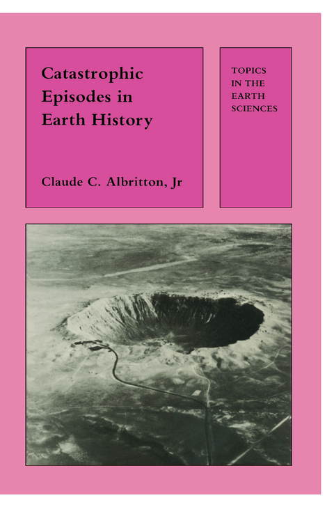 Catastrophic Episodes in Earth History - C.C. Albritton