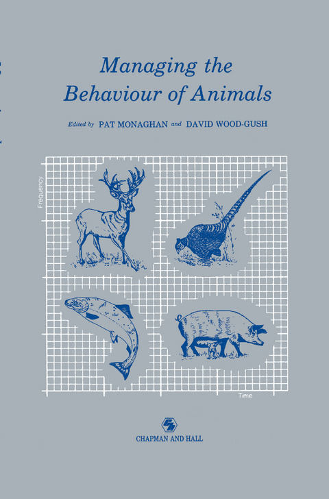 Managing the Behaviour of Animals - P. Monaghan, D.G.M. Wood-Gush