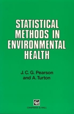 Statistical Methods in Environmental Health - J.C.G. Pearson, A. Turton