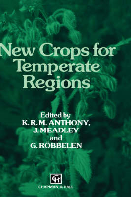 New Crops for Temperate Regions - K. Anthony, J. Meadley, G. Robbelen