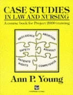 Case Studies in Law and Nursing - Ann P. Young