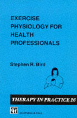 Exercise Physiology for Health Professionals - Stephen R. Bird