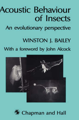 Acoustic Behaviour of Insects - W. Bailey