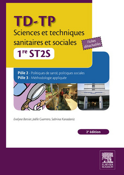 TD-TP Sciences et techniques sanitaires et sociales - 1re ST2S -  Evelyne Bersier,  Joelle Guerrero,  Sabrina Karadaniz