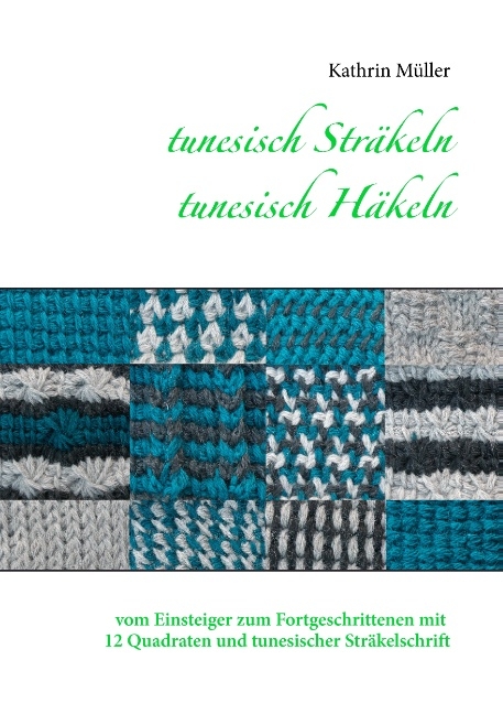 tunesisch Sträkeln - tunesisch Häkeln - Kathrin Müller