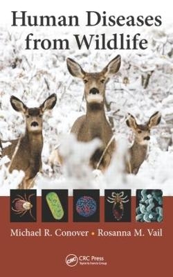 Human Diseases from Wildlife - Michael R. Conover, Rosanna M. Vail