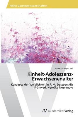 Kinheit-Adoleszenz-Erwachsenenalter - Anna Elisabeth Heil