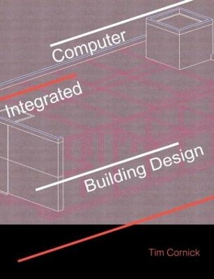 Computer-Integrated Building Design - Tim Cornick