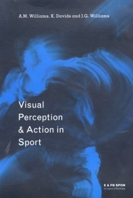 Visual Perception and Action in Sport - 