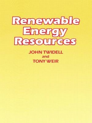 Renewable Energy Resources - John Twidell, Tony Weir