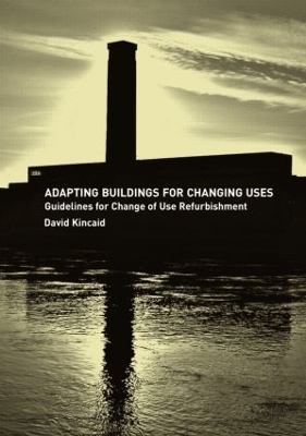 Adapting Buildings for Changing Uses - David Kincaid