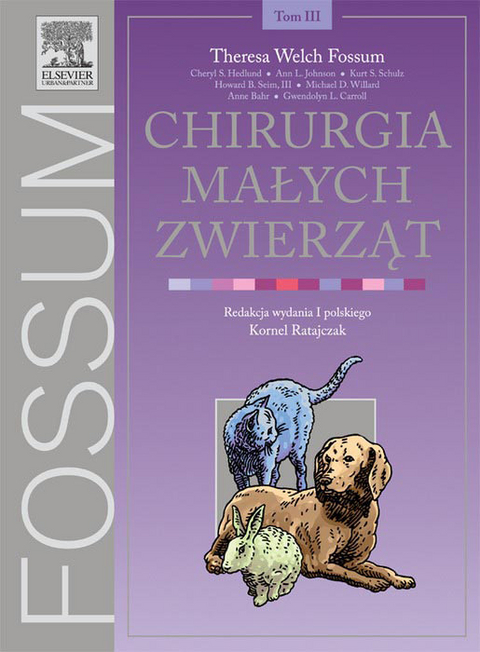 Chirurgia malych zwierzat. Tom 3 -  Teresa Fossum