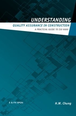 Understanding Quality Assurance in Construction - H.W. Chung