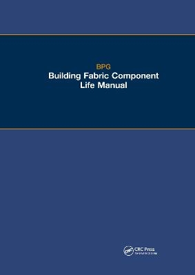 The BPG Building Fabric Component Life Manual -  Building Performance Group Ltd