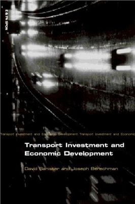 Transport Investment and Economic Development - David Banister, Joseph Berechman