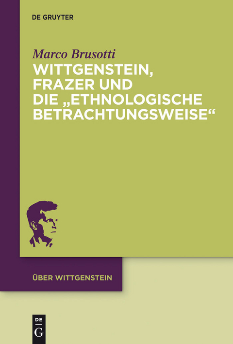 Wittgenstein, Frazer und die „ethnologische Betrachtungsweise“ - Marco Brusotti