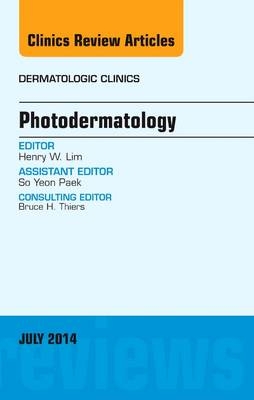 Photodermatology, An Issue of Dermatologic Clinics - Henry Lim