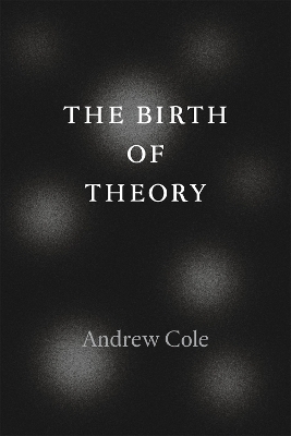 The Birth of Theory - Andrew Cole