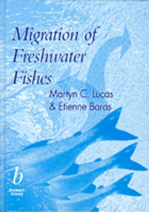 Migration of Freshwater Fishes - Martyn Lucas, Etienne Baras