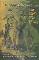 The Myth of the Lost Cause and Civil War History - Gary W. Gallagher, Alan Nolan