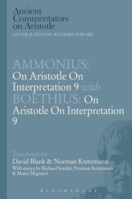 Ammonius: On Aristotle On Interpretation 9 with Boethius: On Aristotle On Interpretation 9 - David L. Blank, Norman Kretzmann