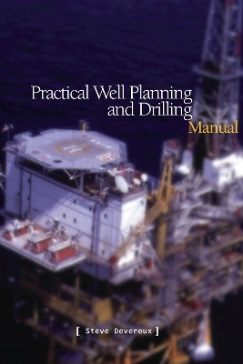 Practical Well Planning & Drilling Manual - Steve Devereux