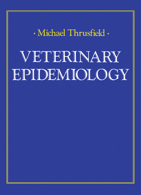 Veterinary Epidemiology -  Michael Thrusfield