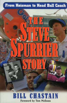 The Steve Spurrier Story - Bill Chastian