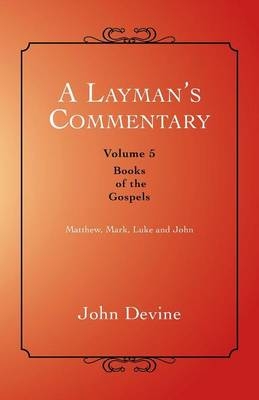 A Layman's Commentary - John Devine