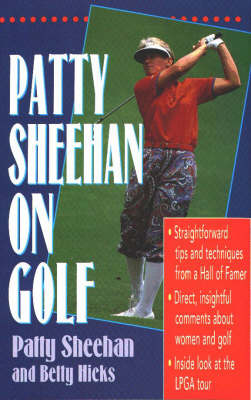 Patty Sheehan on Golf - Patty Sheehan, Betty Hicks