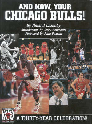 And Now, Your Chicago Bulls - Roland Lazenby