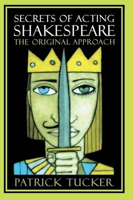 Secrets of Acting Shakespeare - Patrick Tucker