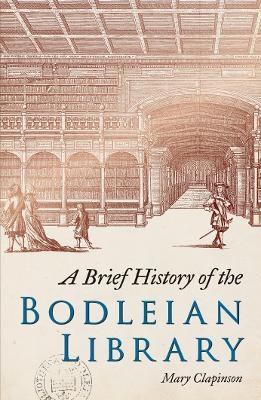 Brief History of the Bodleian Library, A - Mary Clapinson