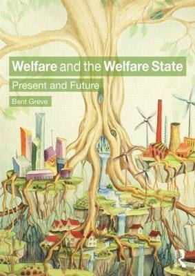 Welfare and the Welfare State - Bent Greve