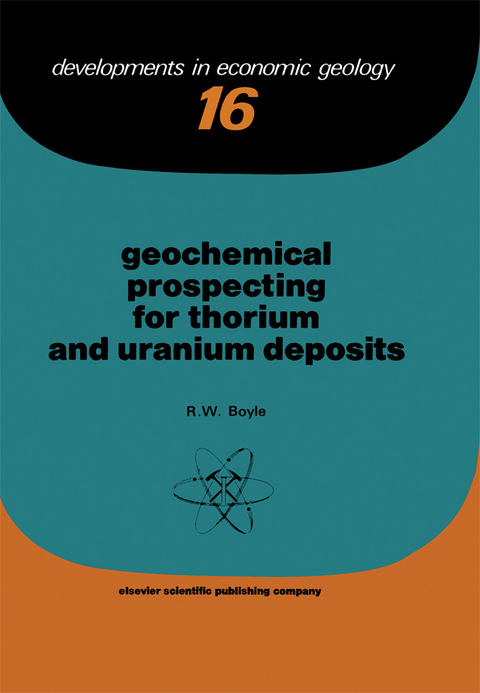 Geochemical Prospecting for Thorium and Uranium Deposits -  R.W. Boyle