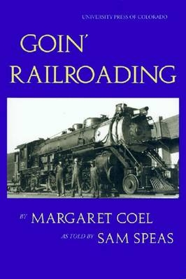 Goin' Railroading - Margaret Coel