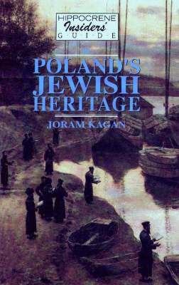 Hippocrene Insider's Guide to Poland's Jewish Heritage - Joram Kagan