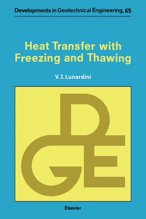 Heat Transfer with Freezing and Thawing -  V.J. Lunardini