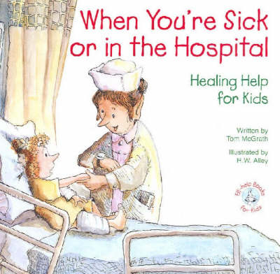 When You're Sick or in the Hospital - Tom McGrath, R.W. Alley