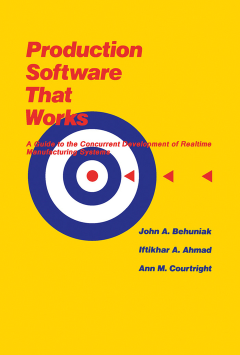 Production Software That Works -  Iftikhar Ahmad,  John Behuniak,  Ann Courtright