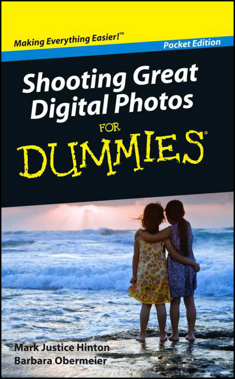 Shooting Great Digital Photos For Dummies, Pocket Edition - Mark Justice Hinton, Barbara Obermeier