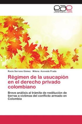 RÃ©gimen de la usucapiÃ³n en el derecho privado colombiano - Rocio Serrano GÃ³mez, Milena Acevedo Prada