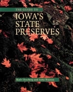 The Guide to Iowa's State Preserves - Ruth Herzberg, John Pearson