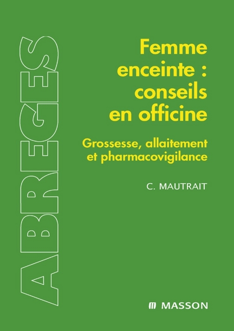 Femme enceinte : conseils en officine -  Catherine Mautrait