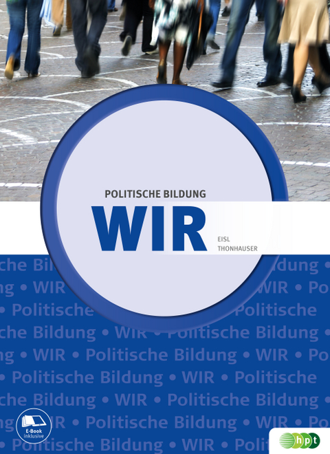 Wir - Lehr- und Arbeitsbuch für Politische Bildung - Franz Eisl, Fritz Thonhauser